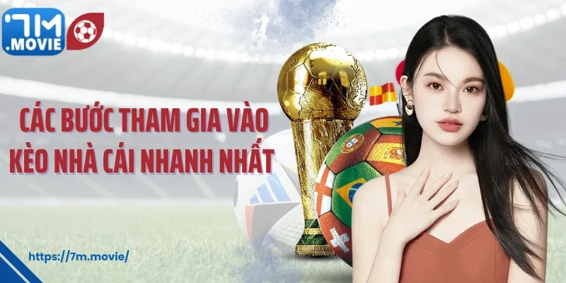 Các bước tham gia vào kèo nhà cái nhanh nhất 